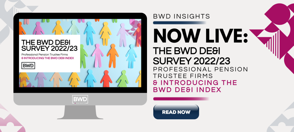 THE BWD DE&I SURVEY 2022/23 ​- Professional Pension Trustee Firms & Introducing the BWD DE&I Index